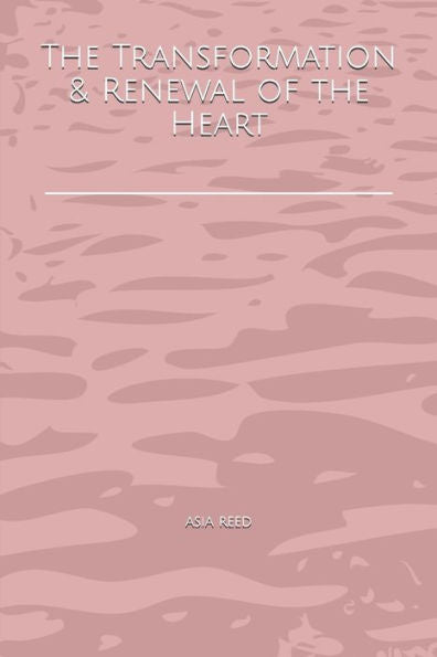 The Transformation & Renewal Of The Heart