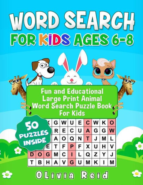 Word Search For Kids Ages 6-8 : Fun And Educational Large Print Animal Word Search Puzzle Book For Kids