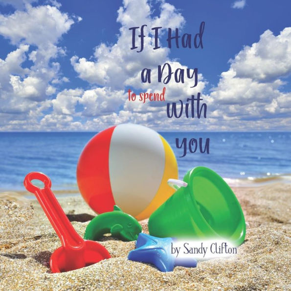 If I Had a Day to Spend with You: I'd Take You to the Ocean