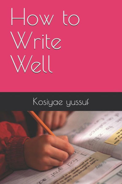 How to Write Well - 9781790164578
