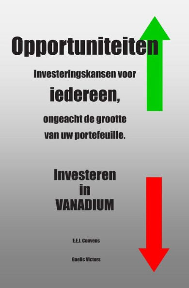Investeren in Vanadium (Opportuniteiten Investeringskansen voor iedereen, ongeacht de grootte van uw portefeuille.) (Dutch Edition)