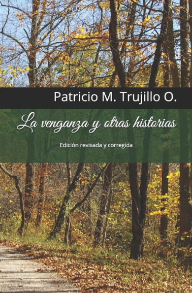 La venganza y otras historias: Edici?n revisada y corregida (Spanish Edition)