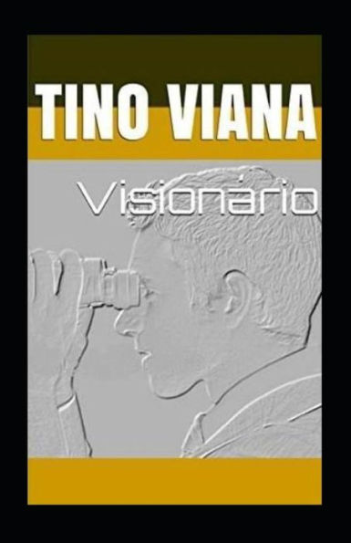 Visionário : Um Homem Que Tira Proveito Das Adversidades Da Vida Para Ajudar Pessoas Que Ele Nem Imaginava Que Fariam Parte Da Sua Vida