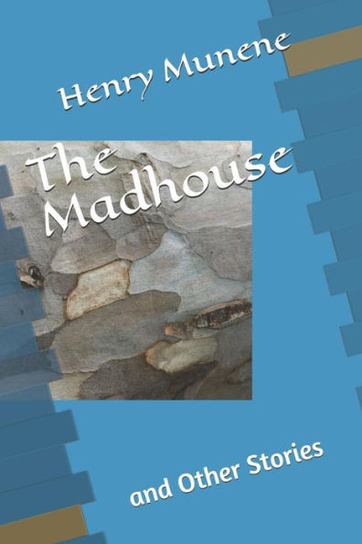 The Madhouse : And Other Stories