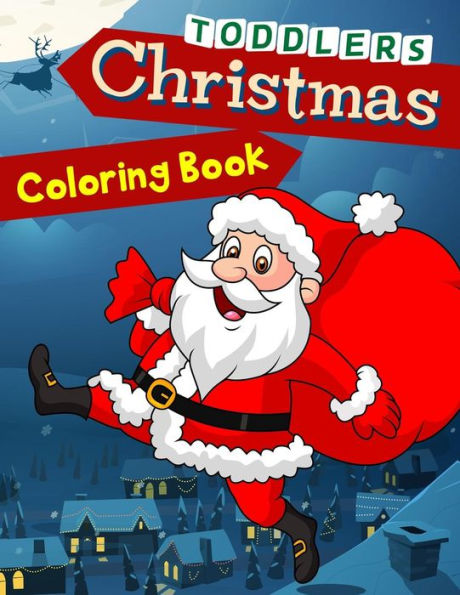 Christmas Coloring Book Toddlers: 50 Christmas Coloring Pages for Toddlers - 9781790247318