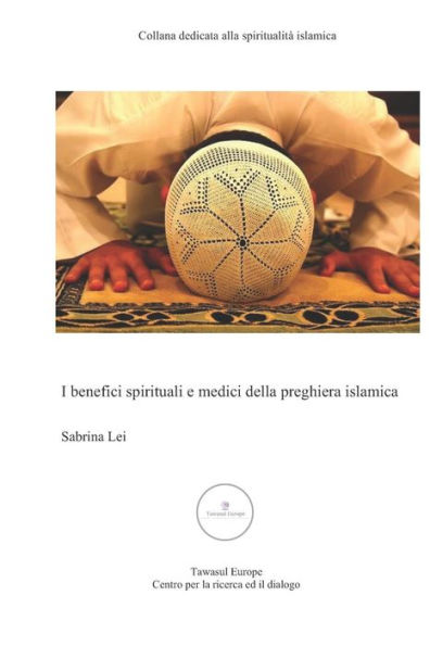 I benefici spirituali e medici della preghiera islamica (Italian Edition)