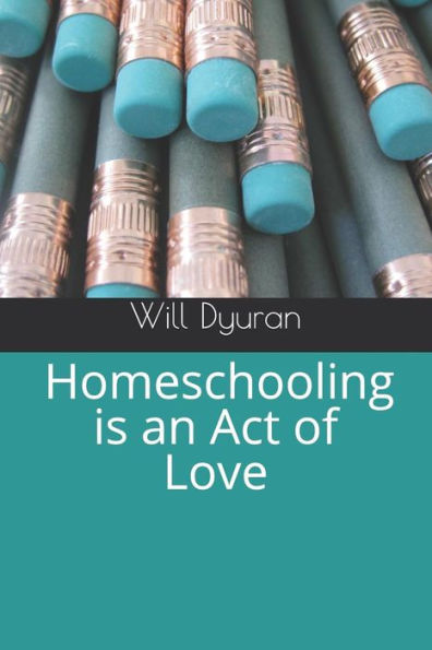 Homeschooling is an Act of Love