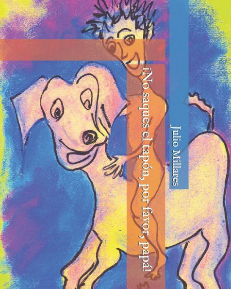 ¡No saques el tapOn, por favor, papá! (Serie de Joy) (Spanish Edition)