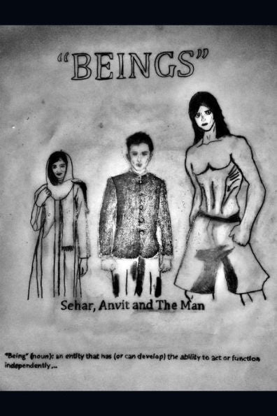 Beings: Sehar, Anvit and The Man