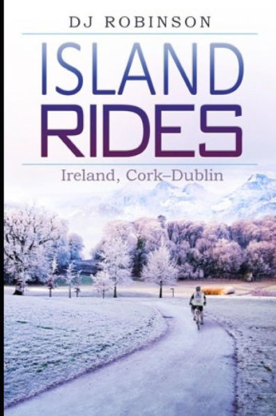 Island Rides: Ireland, Cork-Dublin