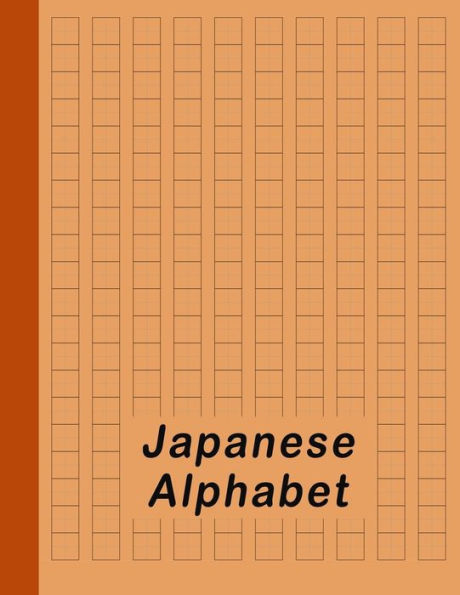 Japanese Alphabet: Hiragana Katakana Genkouyoushi & Kanji Practice Workbook - Orange (Japanese Writing Notebook)