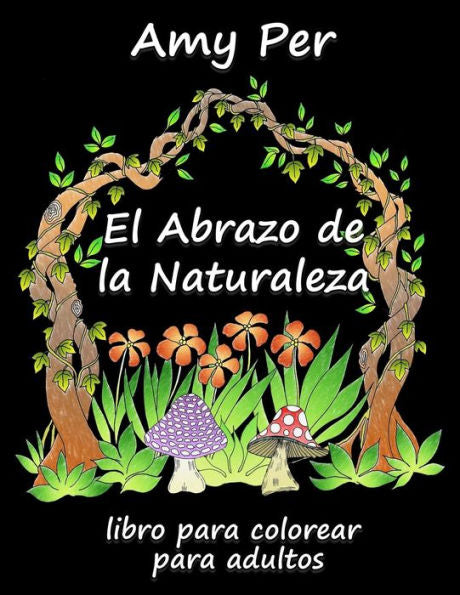 El Abrazo de la Naturaleza: Libro para colorear para adultos (Spanish Edition)