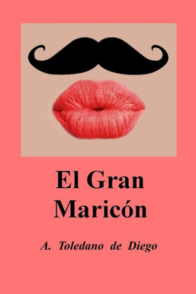 El Gran Maricón (Spanish Edition)