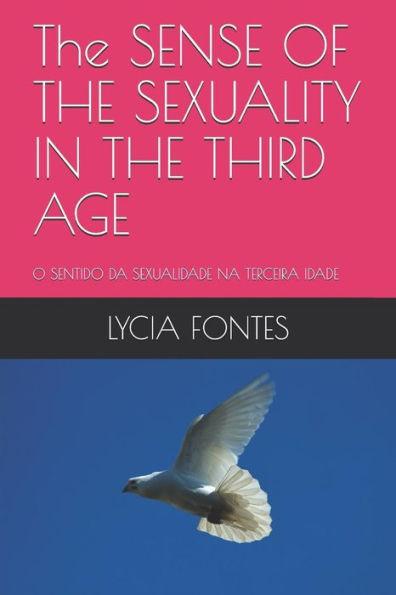 The Sense Of The Sexuality In The Third Age : O Sentido Da Sexualidade Na Terceira Idade
