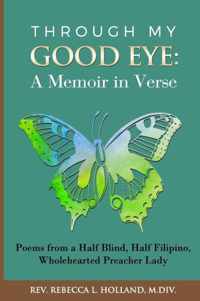Through My Good Eye : A Memoir In Verse