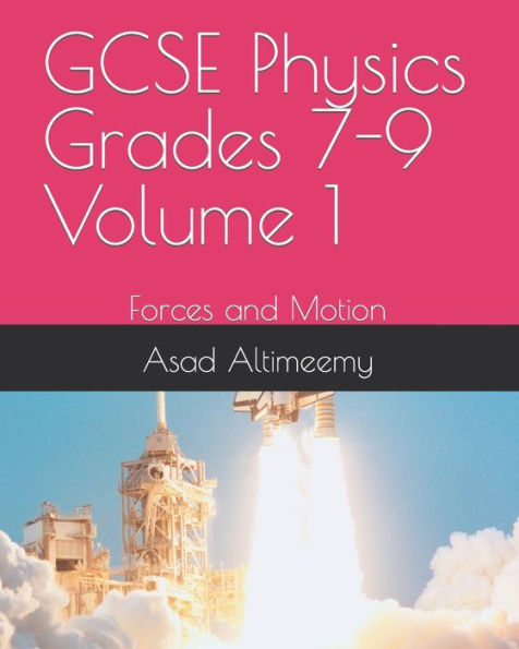 GCSE Physics Grades 7-9 Volume 1: Forces and Motion