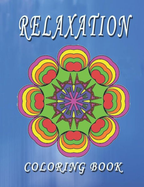Relaxation Coloring Book : High Quality Mandala Coloring Book, Relaxation And Meditation Coloring Book - 9781790367504