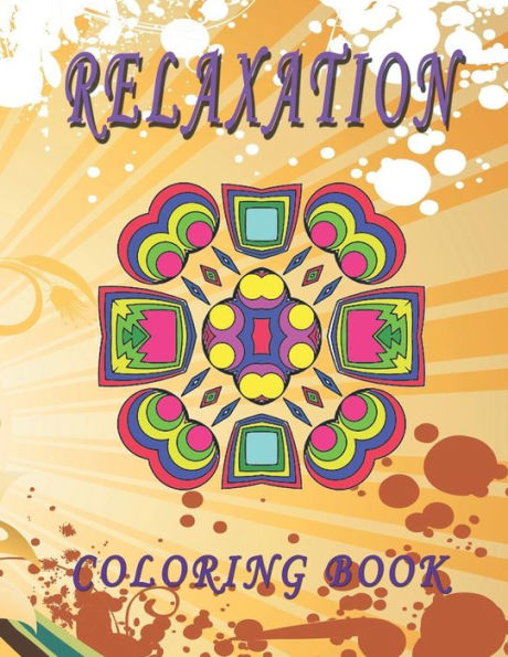 Relaxation Coloring Book : High Quality Mandala Coloring Book, Relaxation And Meditation Coloring Book - 9781790367580