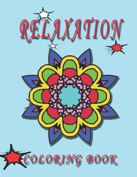 Relaxation Coloring Book : High Quality Mandala Coloring Book, Relaxation And Meditation Coloring Book - 9781790367634