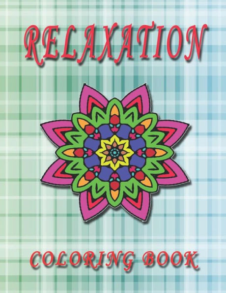 Relaxation Coloring Book : High Quality Mandala Coloring Book, Relaxation And Meditation Coloring Book - 9781790367641