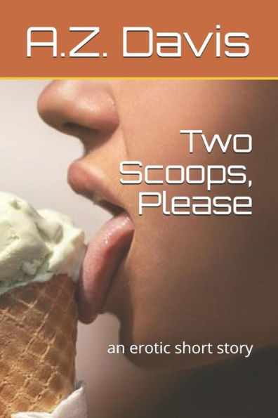Two Scoops, Please : An Erotic Short Story