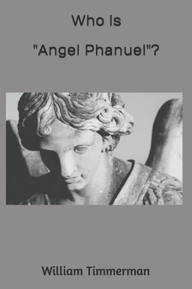 Who Is Angel Phanuel ? : Why Should We Care?