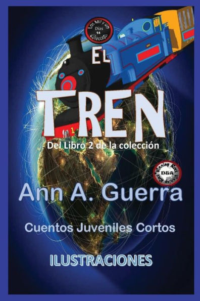 El Tren - Cuento No. 14: Del Libro 2 de la coleccion (Los MIL y un DIAS: Cuentos Juveniles Cortos)