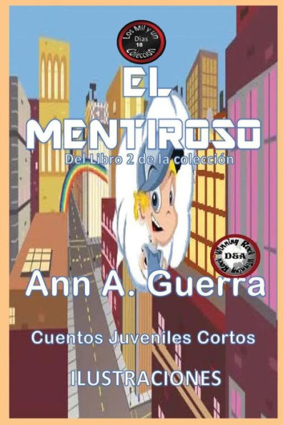 El mentiroso: Del Libro 2 de la Coleccion (Los MIL y un DIAS: Cuentos Juveniles Cortos) (Spanish Edition)