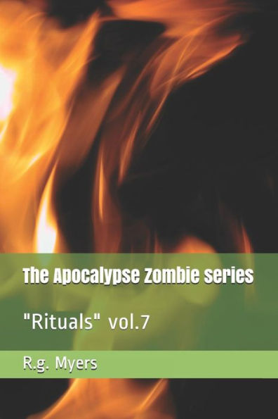 The Apocalypse Zombie Series : Rituals Vol. 7