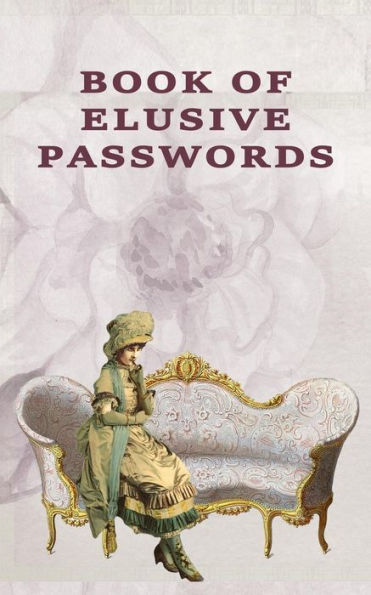 Book of Elusive Passwords: Internet security password with 312 sections for internet passwords for addresses and usernames, humorous cover A-Z index