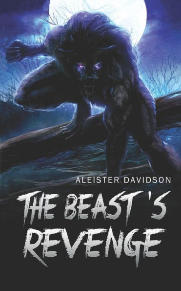 The Beast's Revenge : A Werewolf Horror