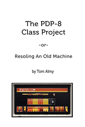 The Pdp-8 Class Project: Resoling An Old Machine
