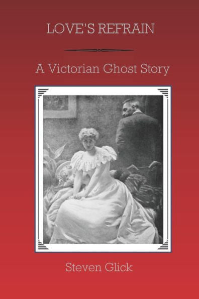Love's Refrain : A Victorian Ghost Story