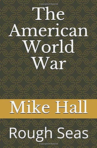 The American World War: Rough Seas