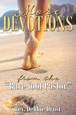 More Devotions : From The Bare-Foot Pastor