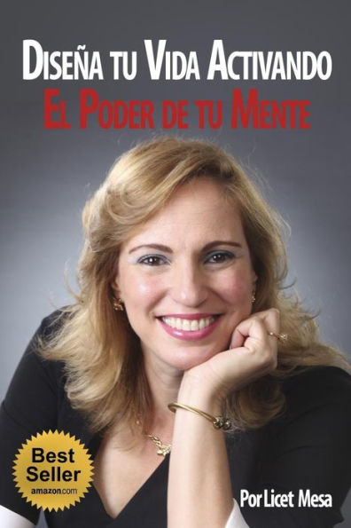 Diseña tu vida activando el poder de tu mente (Spanish Edition)