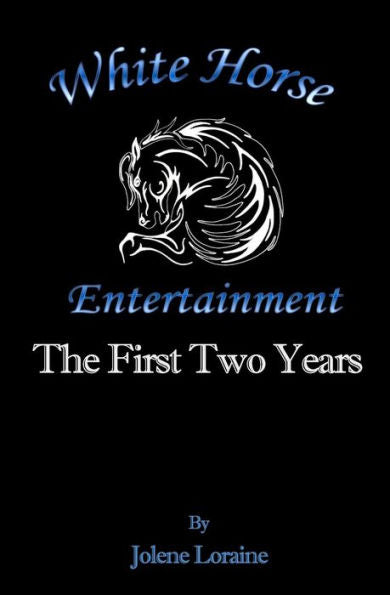White Horse Entertainment : The First Two Years