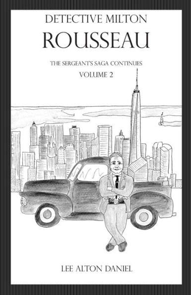 Detective Milton Rousseau The Sergeant's Saga Continues: Volume 2