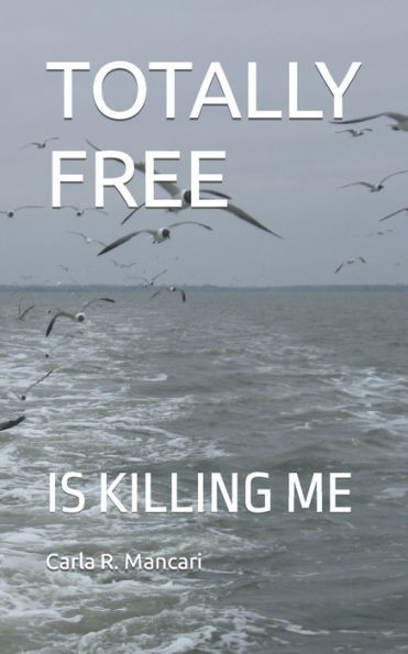 Totally Free : Is Killing Me