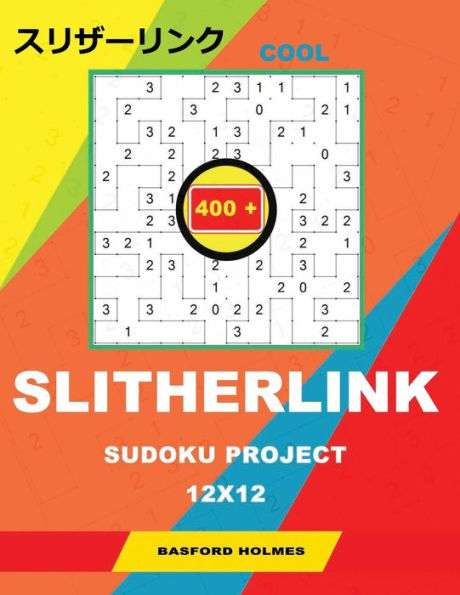 Cool Slitherlink 400 Sudoku project.: 12x12. Reasonable puzzles of all levels. Easy, medium, hard and very hard. Holmes presents a book of chic logic ... start to top. (Slitherlink logic puzzles)