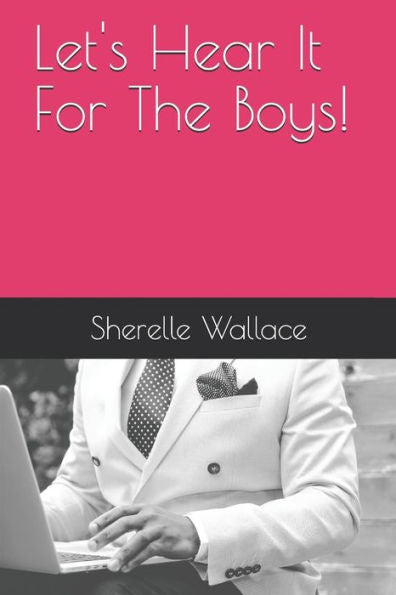 Let's Hear It For The Boys!
