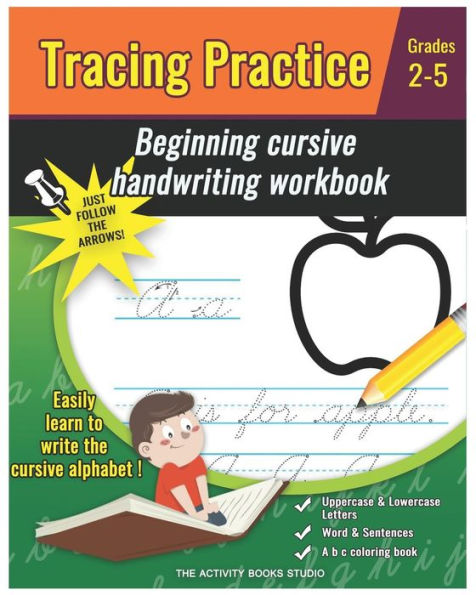 Tracing Practice : Cursive Handwriting Workbook For Kids Beginners: A B C Coloring Book, Cursive Writing Books For Kids, Preschool Practice Writing, Grades 2-5 And Beginning Cursive