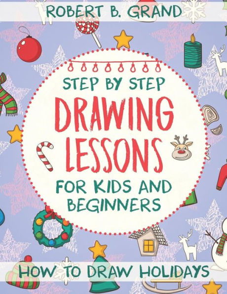 Step By Step Drawing Lessons For Kids And Beginners : How To Draw Holidays