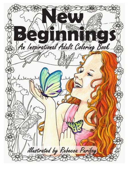 New Beginnings : An Inspirational Adult Coloring Book