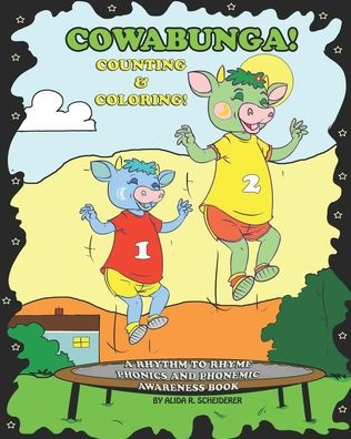COWABUNGA! Counting and Coloring!: Rhythm to Rhyme Phonics and Phonemic Awareness Book