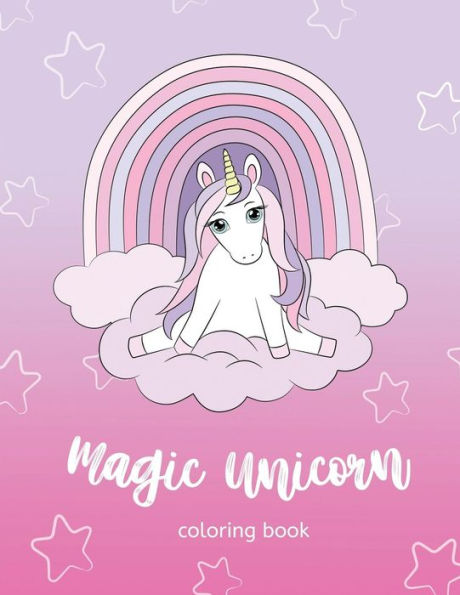 Magic Unicorn Coloring Book : Simple Coloring Pages For Toddlers. Coloring Book For Kids Ages 2, 3, 4, 5