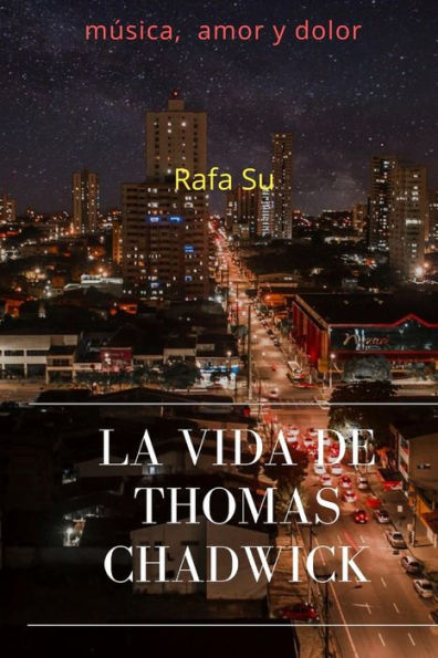 La vida de Thomas Chadwick (Spanish Edition)