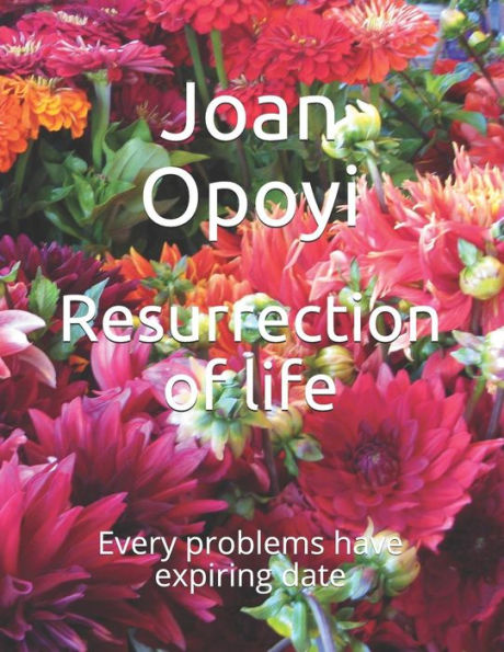 Resurrection Of Life : Every Problems Have Expiring Date