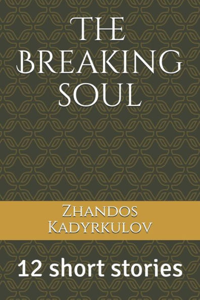 The Breaking Soul : 12 Short Stories