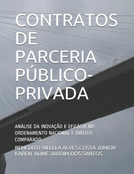 Contratos de Parceria P?blico-Privada: AN?LISE DA INOVA??O E EFIC?CIA NO ORDENAMENTO NACIONAL E DIREITO COMPARADO (Portuguese Edition)